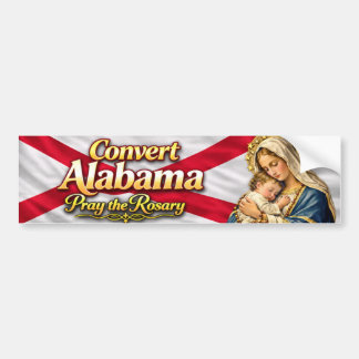 Convert Alabama! Pray the Rosary Bumper Sticker