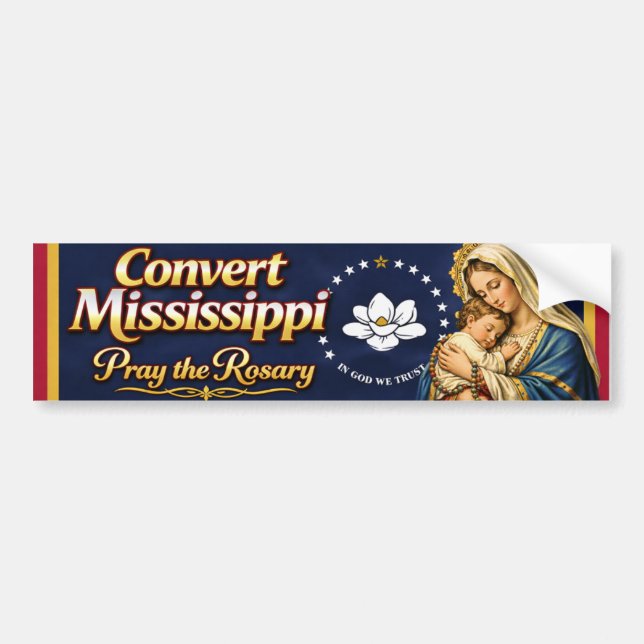 Convert Mississippi. Pray the Rosary Bumper Sticker (Front)
