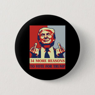 Convicted Felon 34 More Reasons To Vote For Trump  6 Cm Round Badge