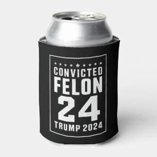 Convicted Felon 4th July Trump 2024 Can Cooler