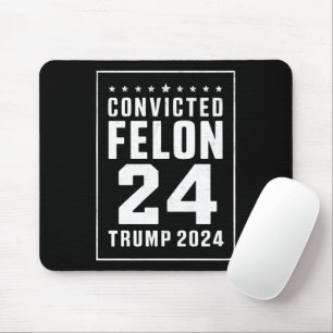 Convicted Felon 4th July Trump 2024 Mouse Mat