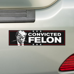Convicted Felon Anti-Trump Bumper Sticker