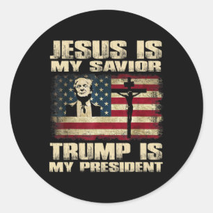 Convicted Felon Jesus Is My Saviour Trump Is My Pr Classic Round Sticker