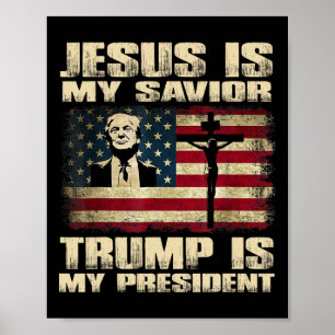 Convicted Felon Jesus Is My Saviour Trump Is My Pr Poster
