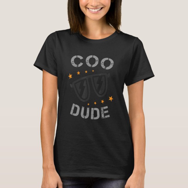 Coo Dude for California Slang and Norcal T-Shirt (Front)