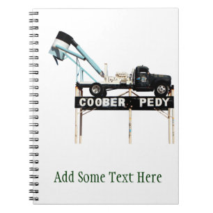 Coober Pedy, Opal Capital of the World Notebook