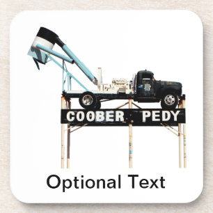 Coober Pedy Opal Mining Truck Welcome Sign Coaster