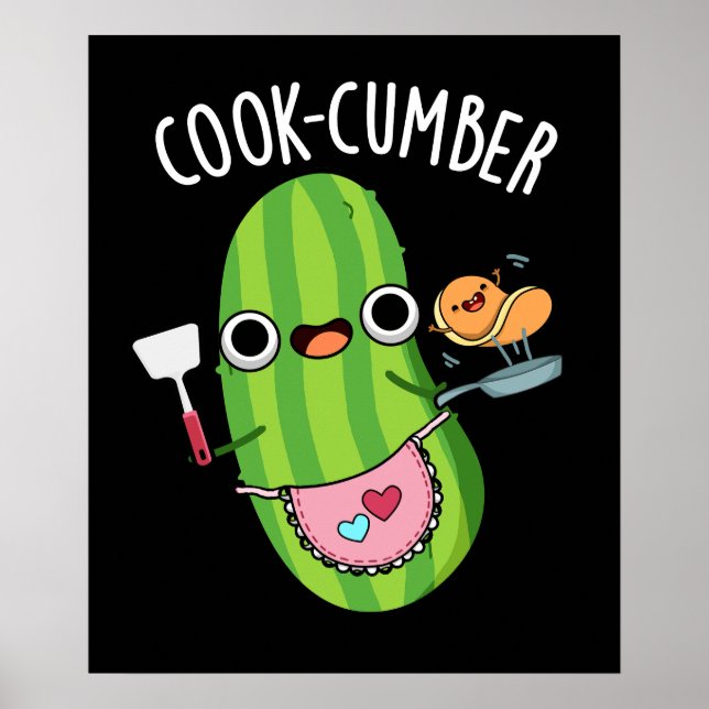 Cook-cumber Funny Cucumber Pun Dark BG Poster (Front)