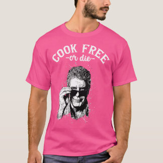 cook free or die T-Shirt