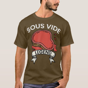Cook I Sous Vide Legend I Cooking Kitchen Cook Hob T-Shirt