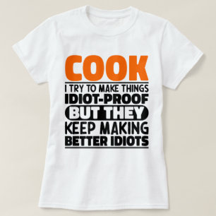 Cook I Try To Make Things Funny Sayings Cooking T-Shirt