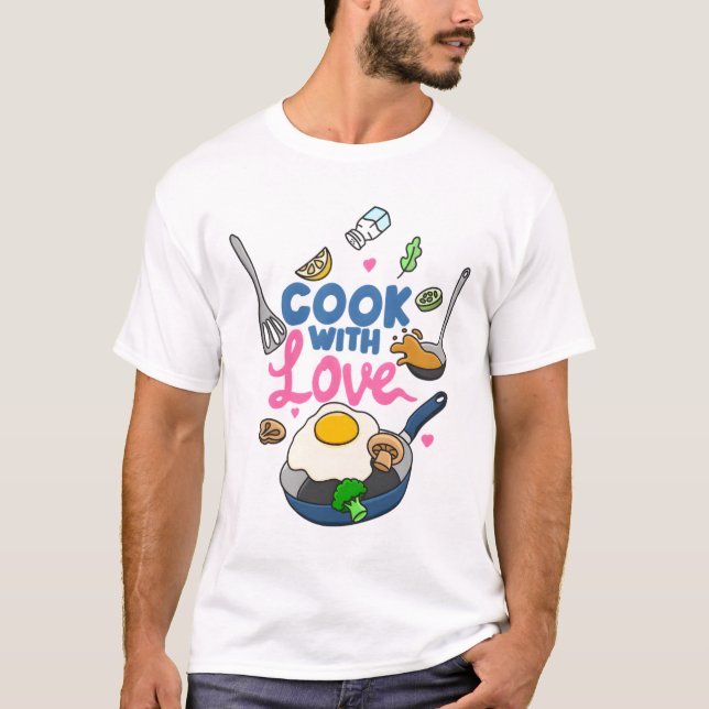 Cook with Love  T-Shirt (Front)
