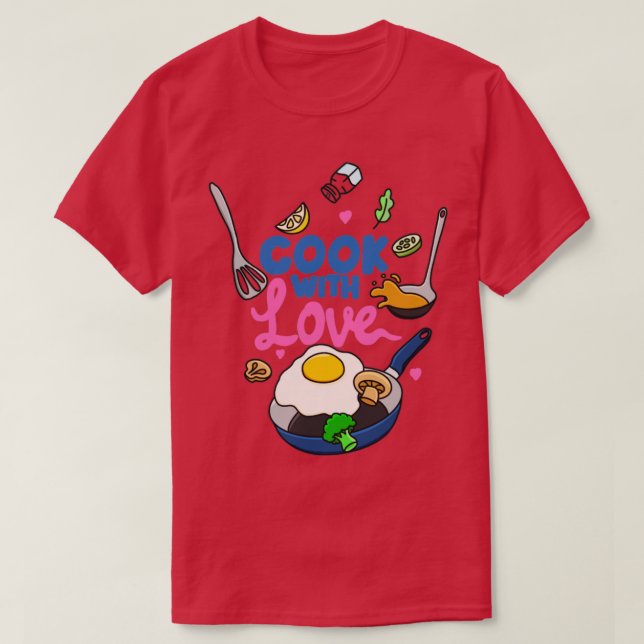 Cook with Love  T-Shirt (Design Front)