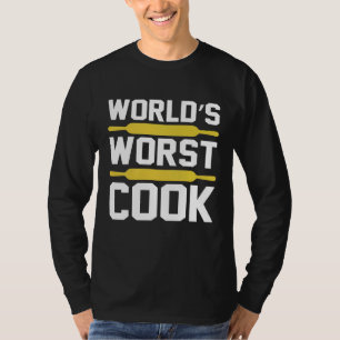 Cook Worlds Worst Cook Chef T-Shirt