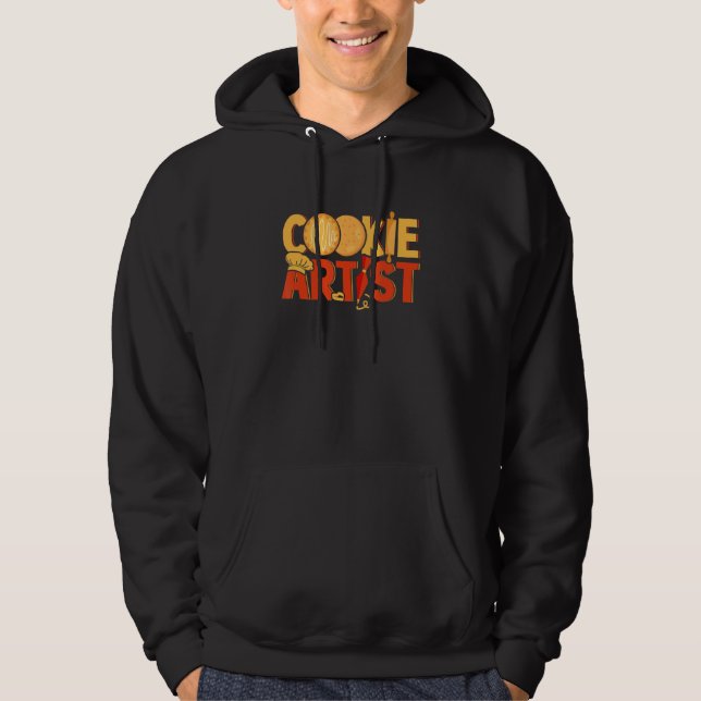 Cookie Artist Bakers Baking  Pastry Chef Hoodie (Front)