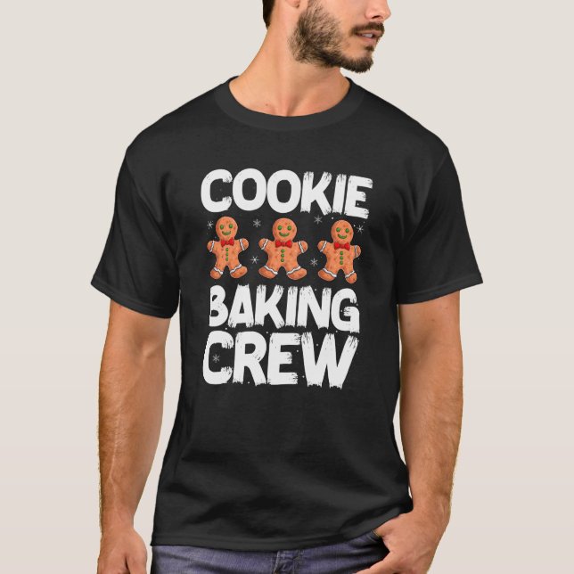 Cookie Baking Crew Christmas Family Gingerbread Ba T-Shirt (Front)