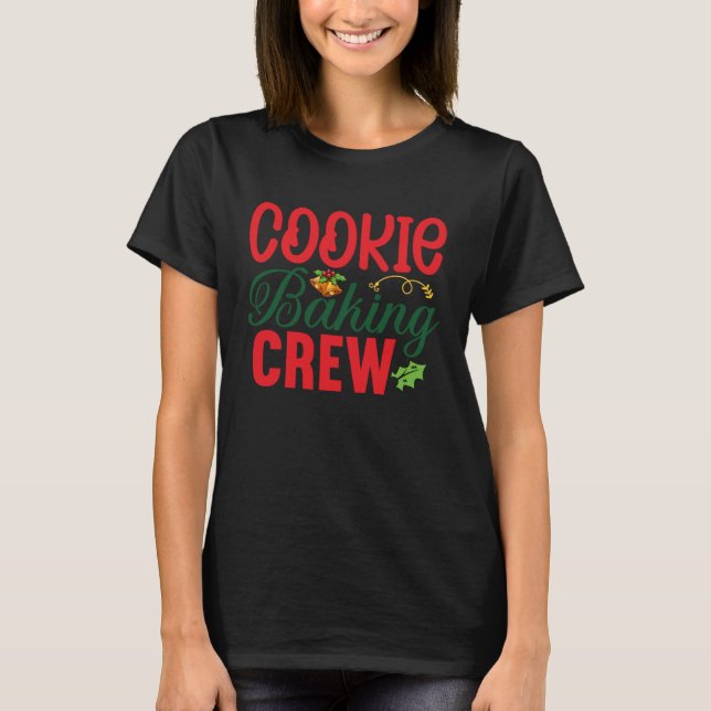Cookie Baking Crew Christmas  Gingerbread T-Shirt (Front)
