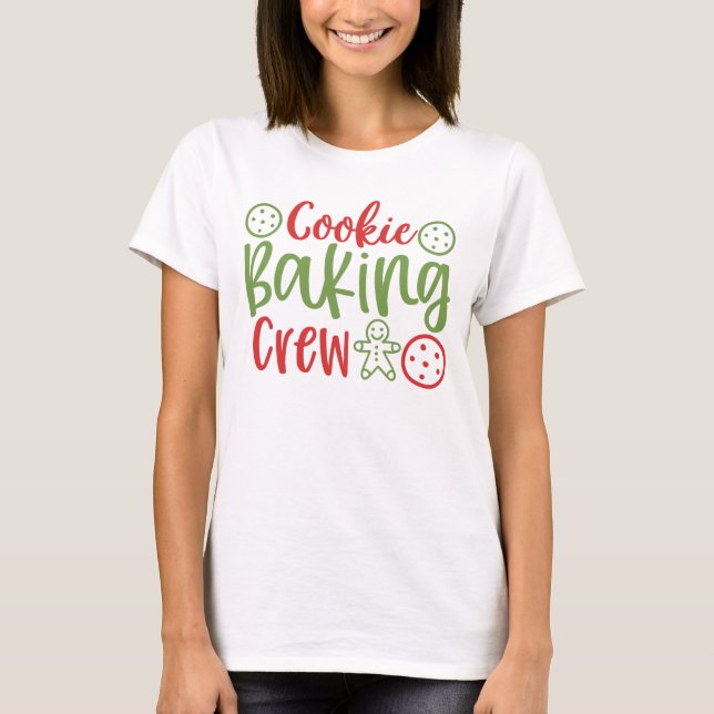Cookie Baking Crew Christmas Holiday T-Shirt (Front)