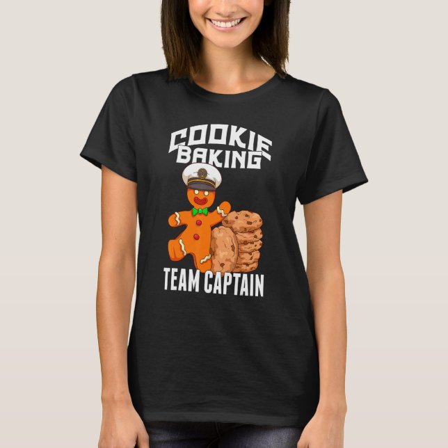 Cookie Baking Crew   Gingerbread Baking Team Capta T-Shirt (Front)