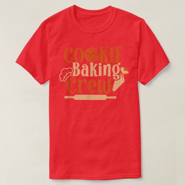 Cookie Baking Crew Pastry Lover Chef Baker  T-Shirt (Design Front)