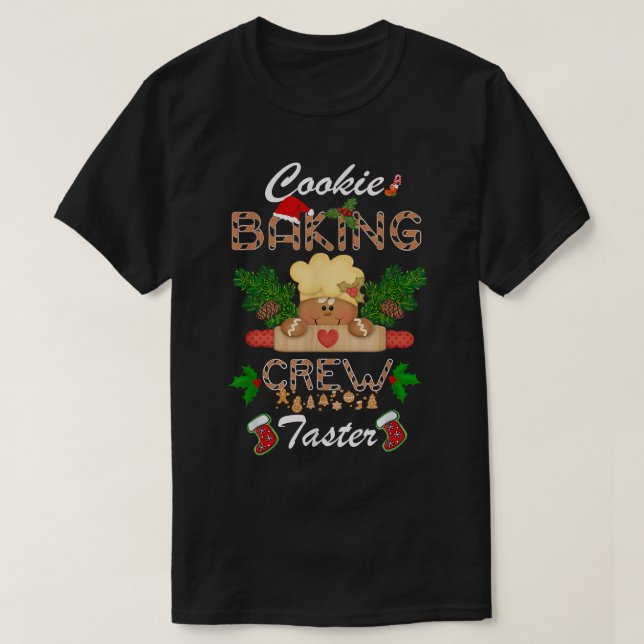 Cookie Baking Crew Taster Gingerbread Christmas Ma T-Shirt (Design Front)