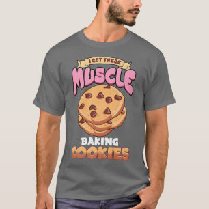 Cookie Baking Lover Design For Pastry Chef Baking T-Shirt