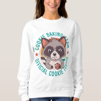 Cookie Baking Team Official Cookie Tester Racoon Sweatshirt