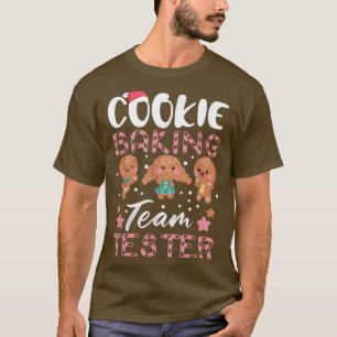 Cookie Baking Team Tester Gingerbread Christmas Fu T-Shirt