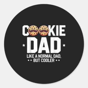Cookie Dad Like A Normal Dad But Cooler  Classic Round Sticker