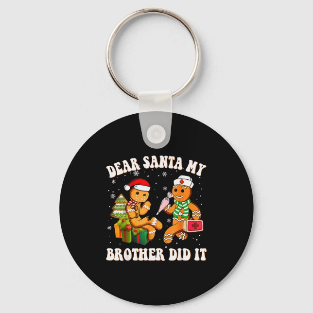 Cookie Dear Santa My Brother Did It Funny Christma Key Ring (Front)