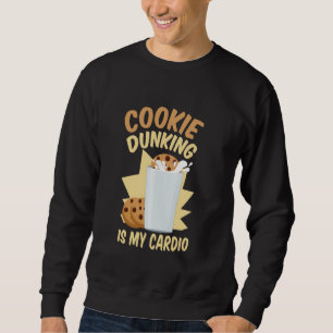 Cookie Dunking Is My Cardio Cookie and Milk Choco Sweatshirt