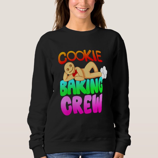Cookie Gingerbread Bakery Crew Man Christmas Time  Sweatshirt (Front)
