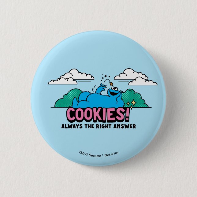 Cookie Monster | Cookies Always the Right Answer 6 Cm Round Badge (Front)