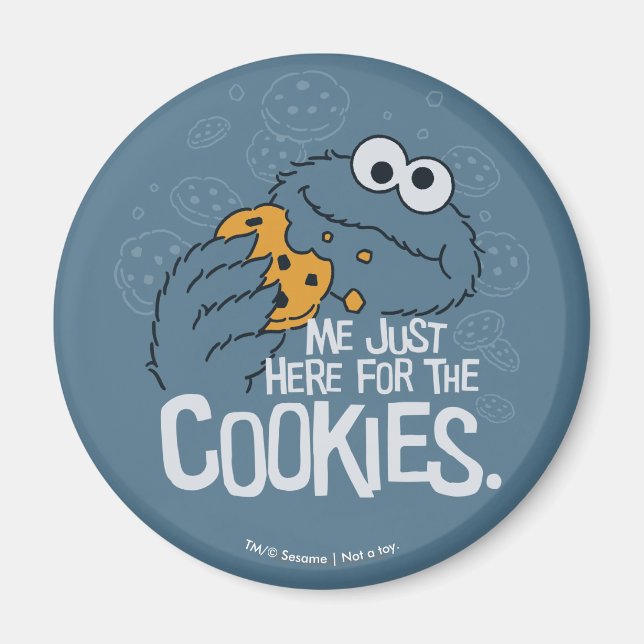 Cookie Monster | Me Just Here for the Cookies Magnet (Front)