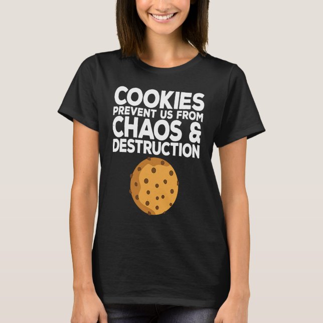 Cookie Quote Chocolate Chip Cookie   Idea T-Shirt (Front)