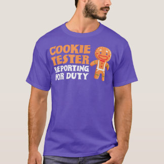 Cookie Tester Reporting For Duty Christmas Baking  T-Shirt
