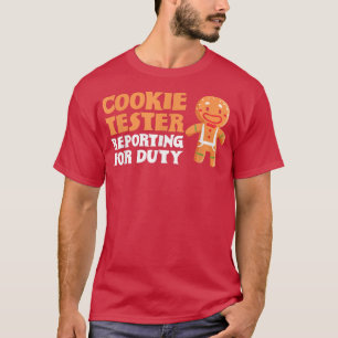 Cookie Tester Reporting For Duty Christmas Baking T-Shirt