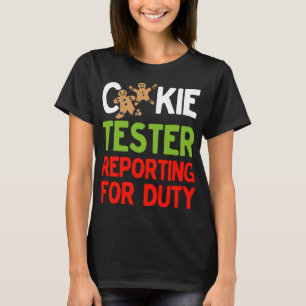 Cookie Tester Reporting for Duty Cute Christmas Gi T-Shirt