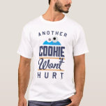 Cookie Won't Hurt T-Shirt<br><div class="desc">Another cookie won't hurt!       ©  2014 Sesame Workshop. www.sesamestreet.org</div>