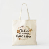 Cookies are made of Butter and Love