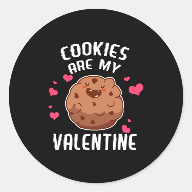 Cookies Are My Valentine Chocolate Biscuit Baker  Classic Round Sticker (Front)