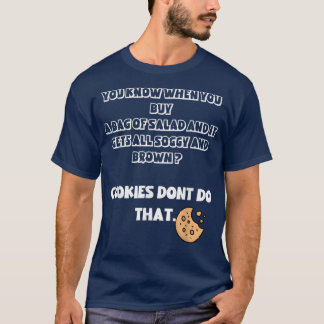 Cookies Better Then Salad T-Shirt