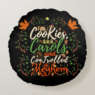 Cookies, carols, and controlled mayhem fun Christm Round Cushion