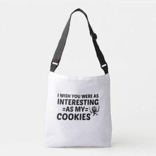 COOKIES INTERESTING AS YOU CROSSBODY BAG