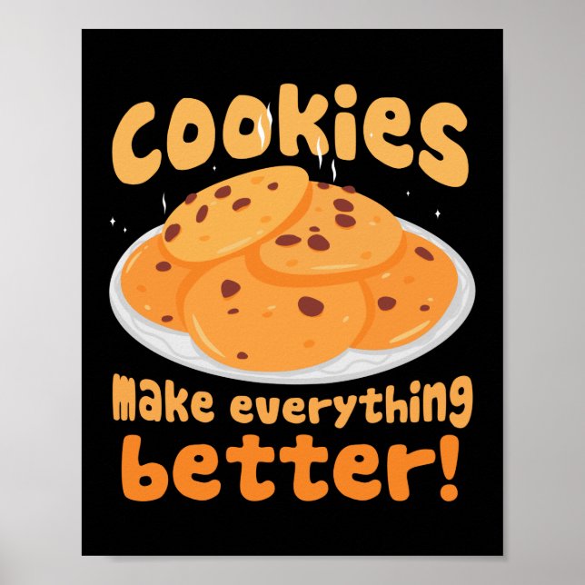 Cookies Make Everything Better Baker Baking Poster (Front)