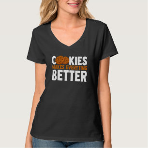 Cookies Make Everything Better Chocolate Chip Love T-Shirt