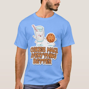 Cookies Make Everything Better Cookie Baking Baker T-Shirt