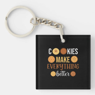 Cookies Make Everything Better Key Ring