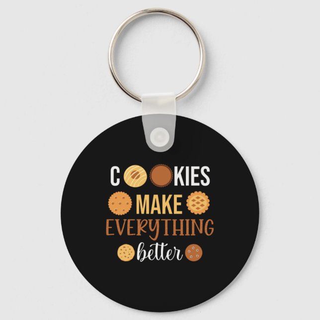 Cookies Make Everything Better Key Ring (Front)