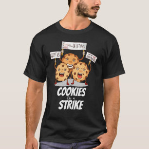 Cookies on a strike, programmer don't delete your T-Shirt